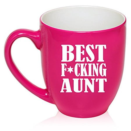 16 oz Large Bistro Mug Ceramic Coffee Tea Glass Cup Best F ing Aunt (Hot