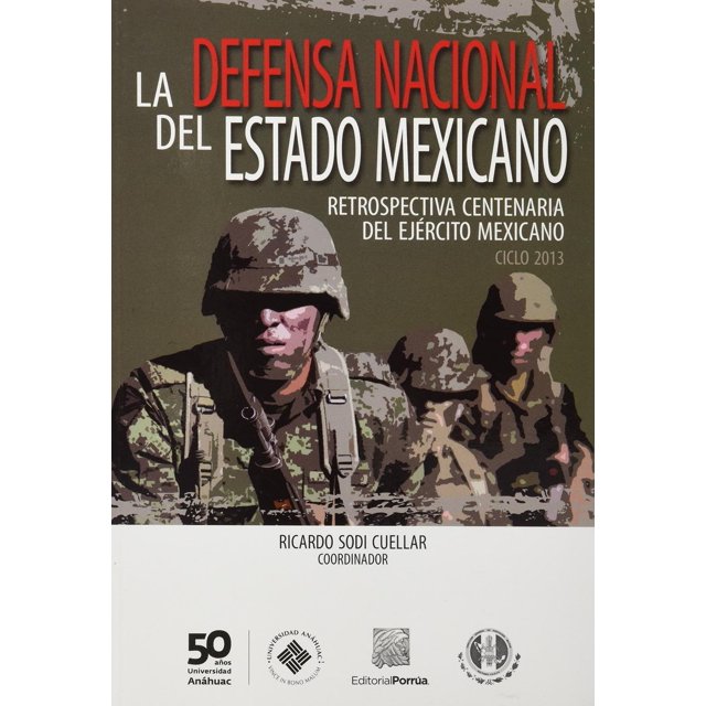 La defensa nacional del estado mexicano Editorial Porrúa 9786070917486