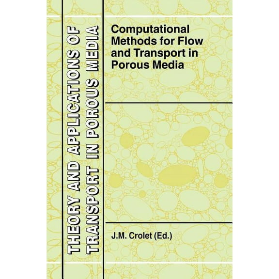Theory and Applications of Transport in Computational Methods for Flow and Transport in Porous Media, Book 17, (Paperback)