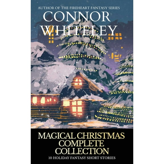 Holiday Extravaganza Collections Magical Christmas Complete Collection: 10 Holiday Fantasy Short Stories, Book 13, (Paperback)
