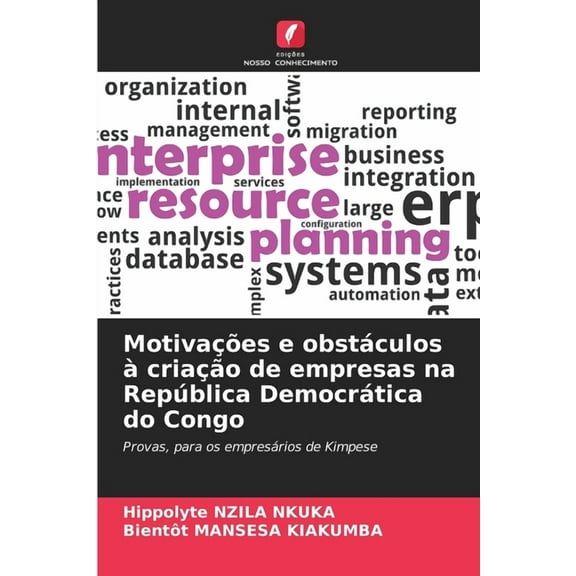 MotivaÃ§Ãµes e obstÃ¡culos Ã  criaÃ§Ã£o de empresas na RepÃºblica DemocrÃ¡tica do Congo, (Paperback)