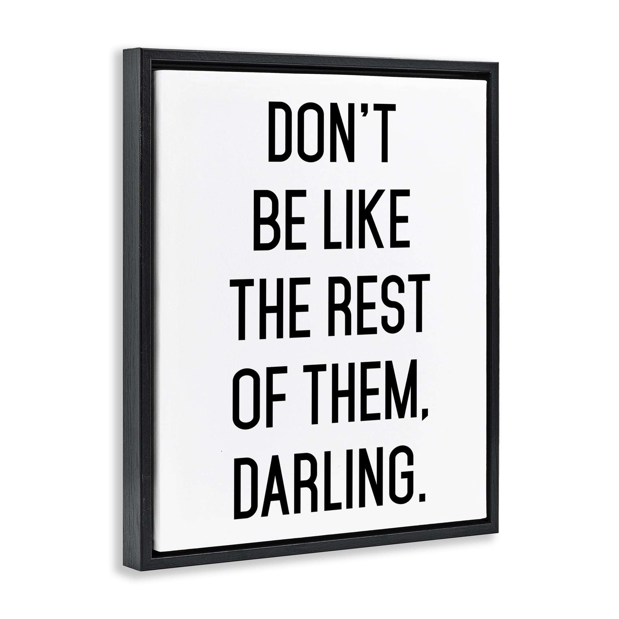 Don't Be Like The Rest Of Them Black Framed Floater Canvas Wall Art, design by Lettered and Lined