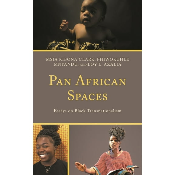 Pan African Spaces: Essays on Black Transnationalism, (Hardcover)