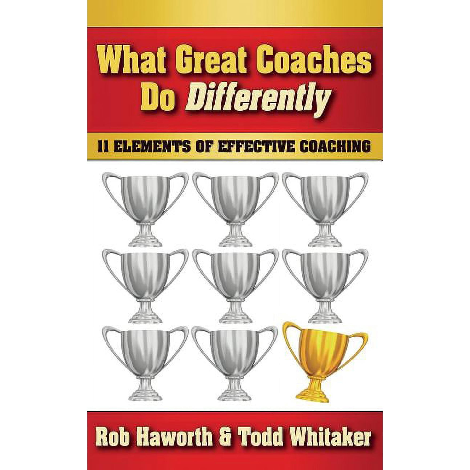 What Great Coaches Do Differently: 11 Elements of Effective Coaching (Hardcover)