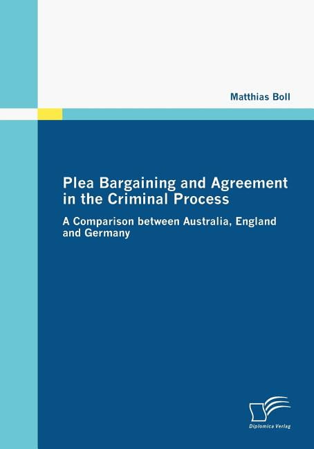 Plea Bargaining and Agreement in the Criminal Process New Book 9783836670333 Boll Matthias 
