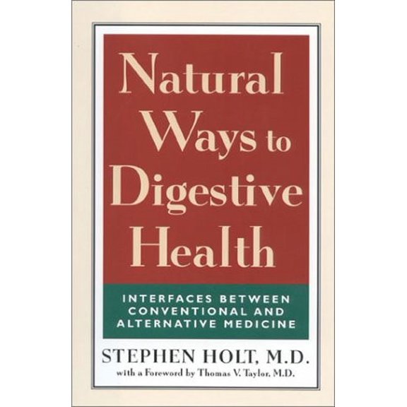 Pre-Owned Natural Ways to Digestive Health: Interfaces Between Conventional and Alternative Medicine (Hardcover) 0871319098 9780871319098