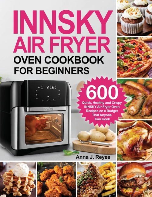 Innsky Air Fryer Oven Cookbook for Beginners (Paperback)