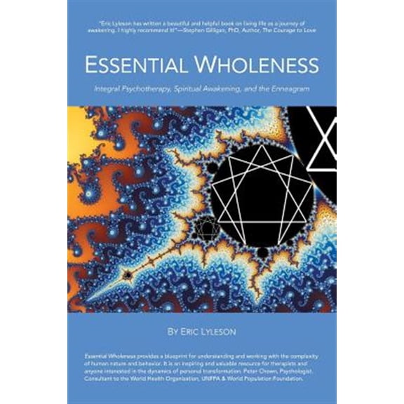Pre-Owned Essential Wholeness : Integral Psychotherapy, Spiritual Awakening, and the Enneagram