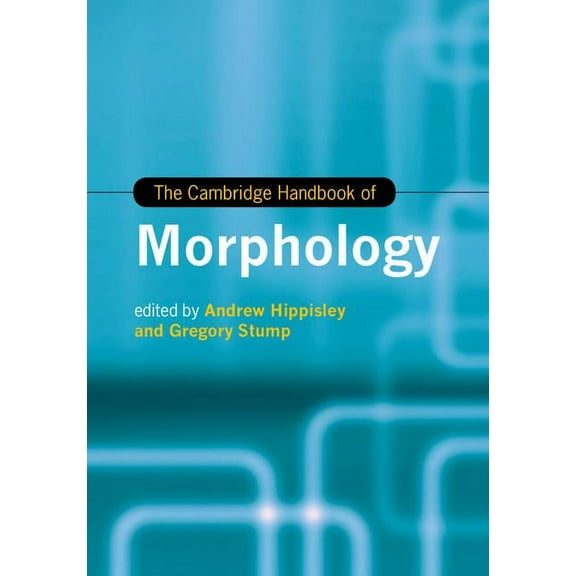 Cambridge Handbooks in Language and Ling The Cambridge Handbook of Morphology, (Hardcover)