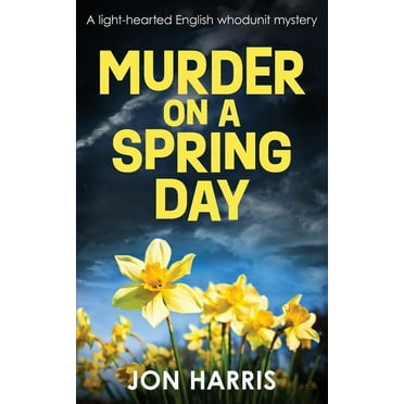 The Somerset Whodunit Mysteries: Murder on a Spring Day: A light-hearted English whodunit mystery (Paperback)