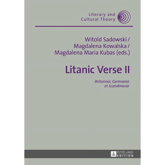 Literary and Cultural Theory: Litanic Verse II: Britannia, Germania et Scandinavia (Hardcover)