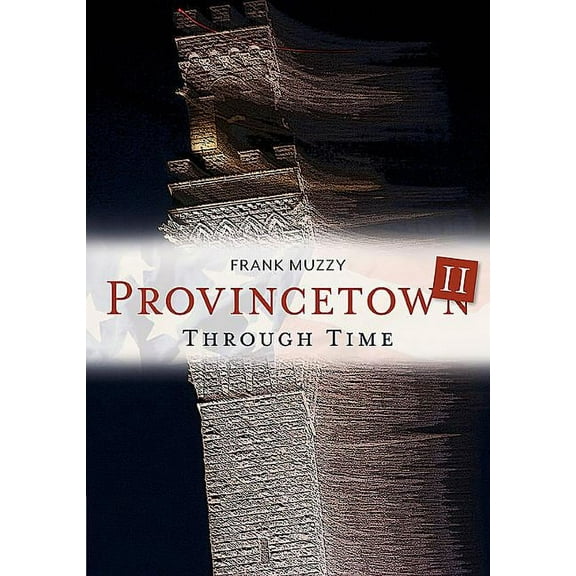 America Through Time: Provincetown II Through Time (Paperback)