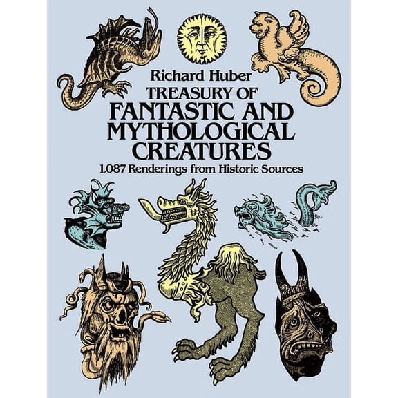 Dover Pictorial Archive Treasury of Fantastic and Mythological Creatures: 1,087 Renderings from Historic Sources, (Paperback)