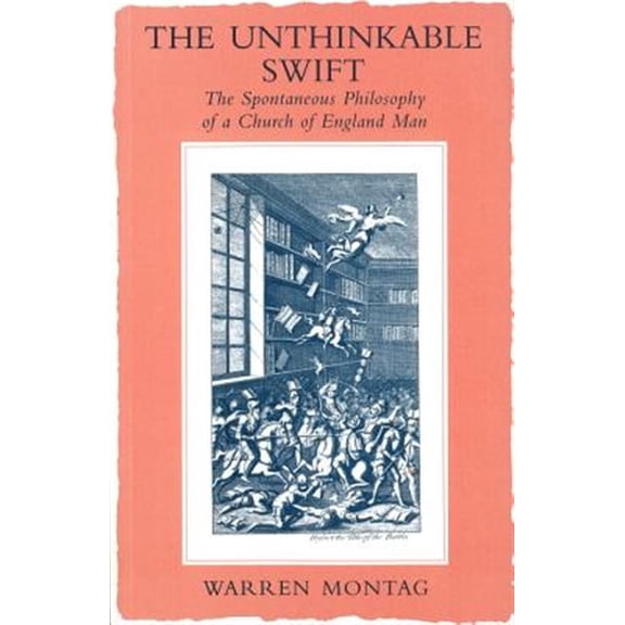 Pre-Owned The Unthinkable Swift: Spontaneous Philosophy of a Church of England Man, (Paperback)