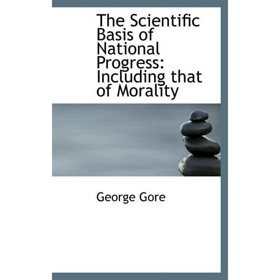 The Scientific Basis of National Progress : Including That of Morality (Hardcover)