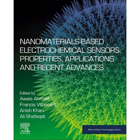 Micro and Nano Technologies Nanomaterials-Based Electrochemical Sensors: Properties, Applications, and Recent Advances, (Paperback)