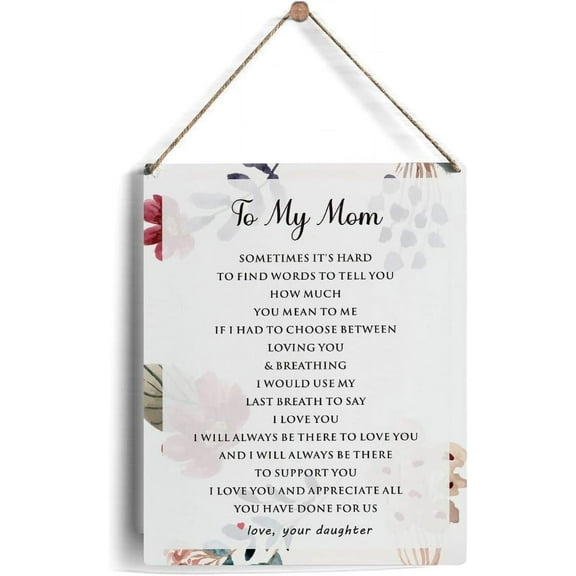 8x10 Inch Mom Sign Gifts From Daughter, Rustic Floral To My Mom I Love You And Appreciate Wooden Signs For Mother'S Day Birthday Wood Plaque Hanging Sign Home Decor