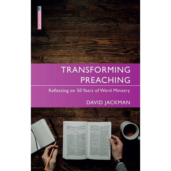 Proclamation Trust: Transforming Preaching: Reflecting on 50 Years of Word Ministry (Paperback)
