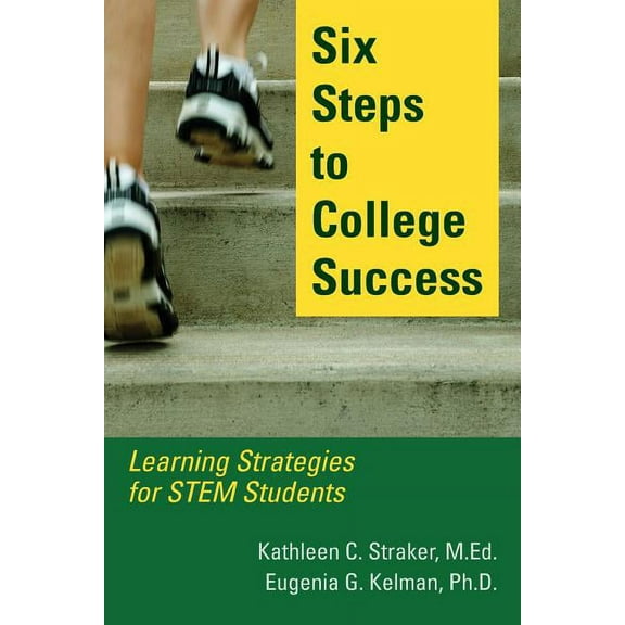Six Steps to College Success: Learning Strategies for STEM Students, (Paperback)