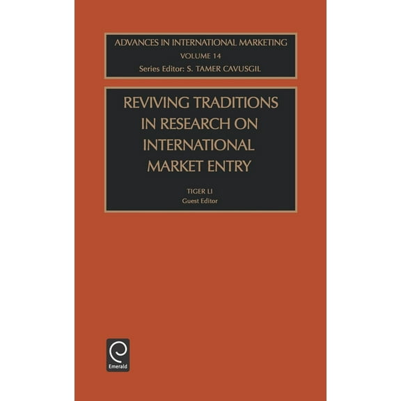 Advances in International Marketing Reviving Traditions in Research on International Market Entry, Book 14, (Hardcover)