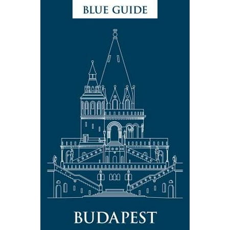 Blue Guide Budapest : 3rd Edition - Paperback