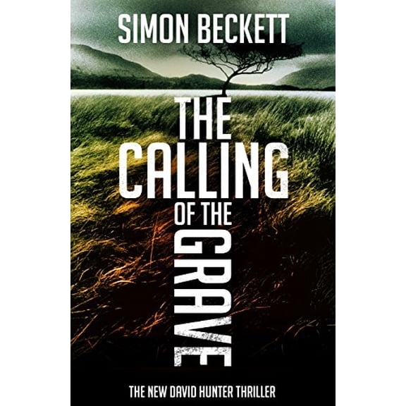 Pre-Owned The Calling of the Grave (Hardcover) by Simon Beckett