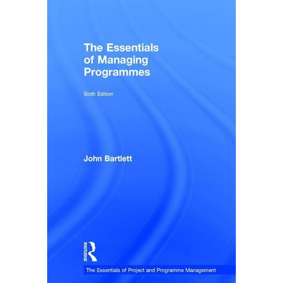 Essentials of Project and Programme Mana The Essentials of Managing Programmes, (Hardcover)