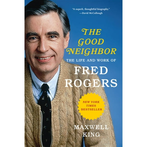 Pre-Owned The Good Neighbor: The Life and Work of Fred Rogers (Paperback) 1419735160 9781419735165