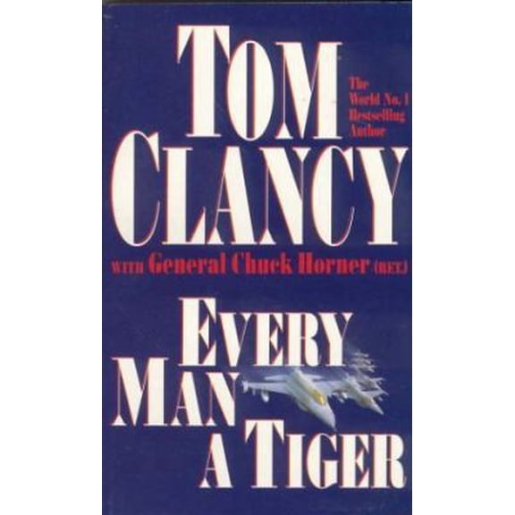Pre-Owned Every Man a Tiger (Tom Clancy's Commanders Series) (Paperback) 0330486055 9780330486057