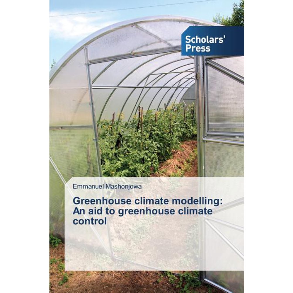 Greenhouse Climate Modelling An Aid to Greenhouse Climate Control