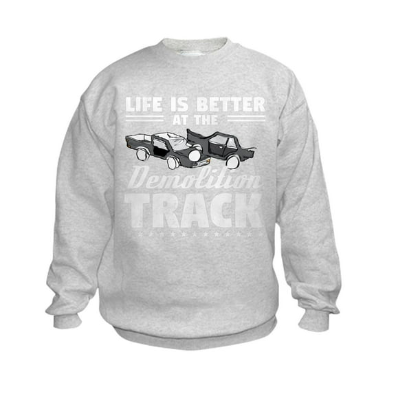 CafePress - Demo Derby Life Is Better At Demolition Sweatshirt - Kids Sweatshirt, Youth Crew Neck Sweatshirt