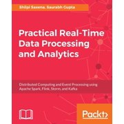 Practical Real-time Data Processing and Analytics, (Paperback)
