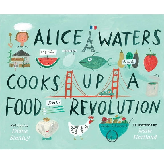 Alice Waters Cooks Up a Food Revolution, (Hardcover)
