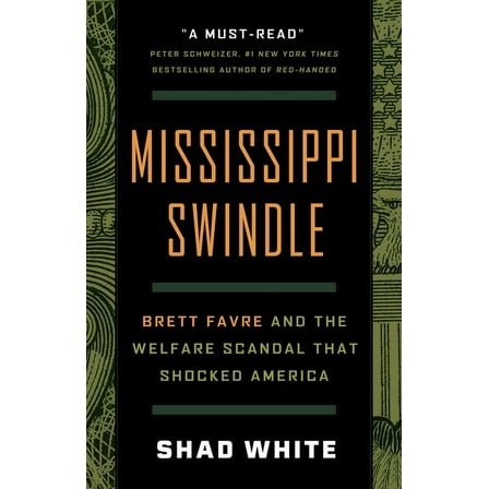 Mississippi Swindle: Brett Favre and the Welfare Scandal That Shocked America, (Hardcover)