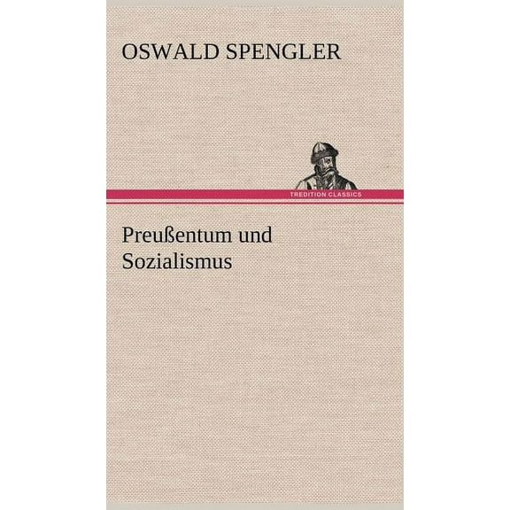 Preussentum Und Sozialismus (Hardcover)