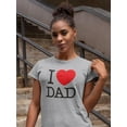 thumbnail image 2 of I Heart Dad Classic Text Shaped T-Shirt Women -Image by Shutterstock, Female 3X-Large, 2 of 4