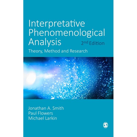 Interpretative Phenomenological Analysis: Theory, Method and Research, (Hardcover)