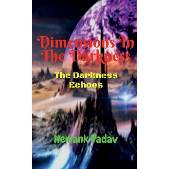 Dimensions In The Darkness: The Darkness Echoes, (Paperback)