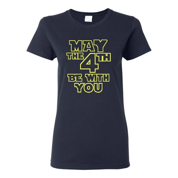 Ladies May The 4th Be With You T-Shirt Tee