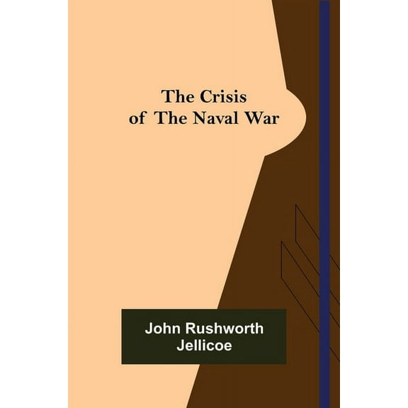 The Crisis of the Naval War, (Paperback)