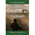 thumbnail image 1 of Pre-Owned Fighting Shadows in Vietnam: A Combat Memoir (Paperback) 0786478306 9780786478309, 1 of 1