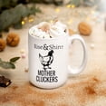 thumbnail image 2 of Rise And Shine Mother Cluckers Mug Chicken Cup Farm Mug Cowgirl Cup Country Coffee Mug Southern Sayings Rise And Shine Mother Clucker, Mother's Day Gifts For Mom From Son, Kids, Gift For, 2 of 4