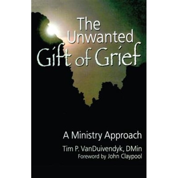 Pre-Owned The Unwanted Gift of Grief: A Ministry Approach (Paperback) 0789029502 9780789029508