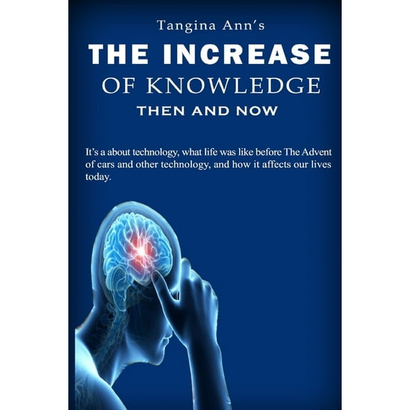 The Increase of Knowledge Then and Now (Paperback)