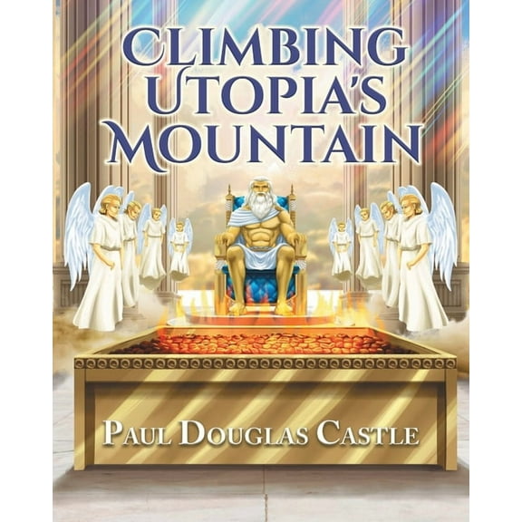 Climbing Utopia's Mountain, (Paperback)