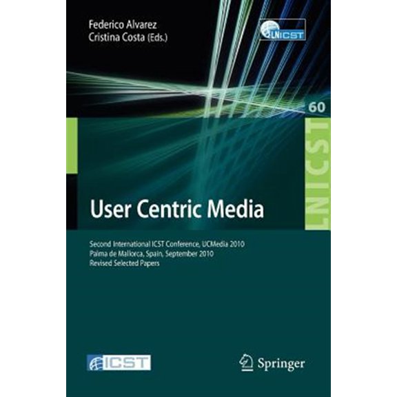 Pre-Owned Lecture Notes of the Institute for Computer Sciences, Social: User Centric Media: Second International Conference, Ucmedia 2010, Palma, Mallorca, Spain, September 1-3, 2010, Revised Selected Papers (P