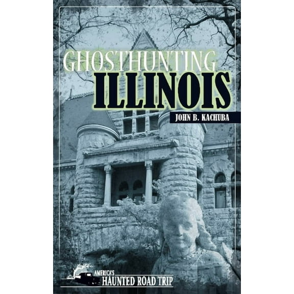 Ghosthunting Illinois - Paperback