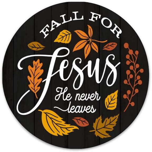Fall For Jesus He Never Leaves Round Metal Sign Christian Home Metal Tin Sign Rustic Metal Plaque For Christmas Thanksgiving Fall Farm Home Kitchen Wall Decor 12"x12"