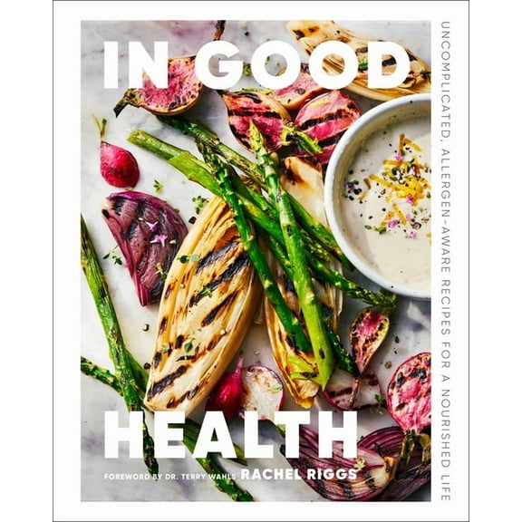 In Good Health: Uncomplicated, Allergen-Aware Recipes for a Nourished Life, (Hardcover)