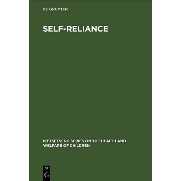 Iketsetseng the Health and Welfare of Ch Self-Reliance: The Future of Child Health and Development, Book 4, (Hardcover)